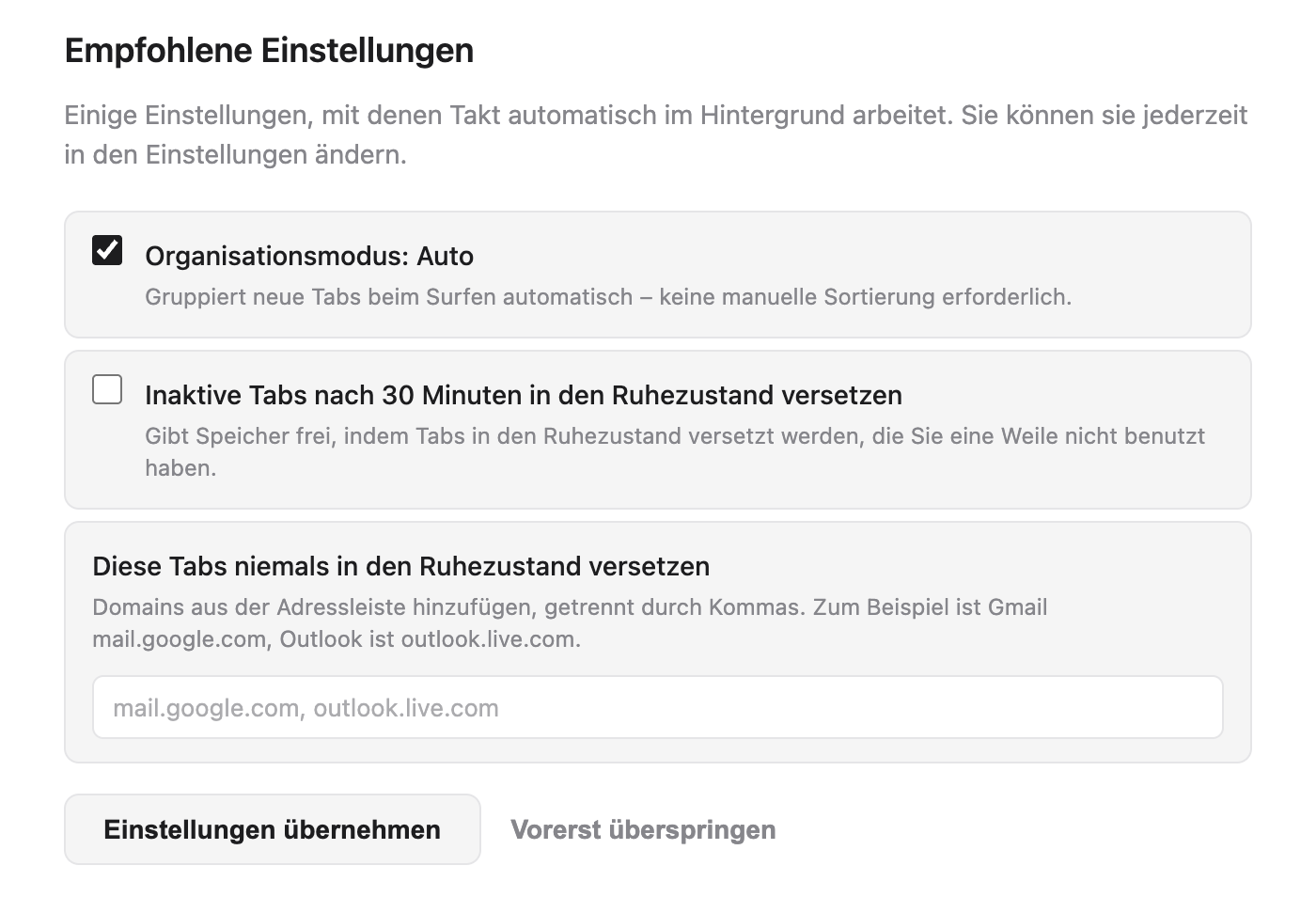 Takt-Willkommensseite, Abschnitt Empfohlene Einstellungen: Organisationsmodus: Auto angehakt, Inaktive Tabs nach 30 Minuten in den Ruhezustand versetzen nicht angehakt, ein leeres Feld Diese Tabs niemals in den Ruhezustand versetzen mit dem Platzhalter mail.google.com, outlook.live.com sowie die Schaltflächen Einstellungen übernehmen und Vorerst überspringen