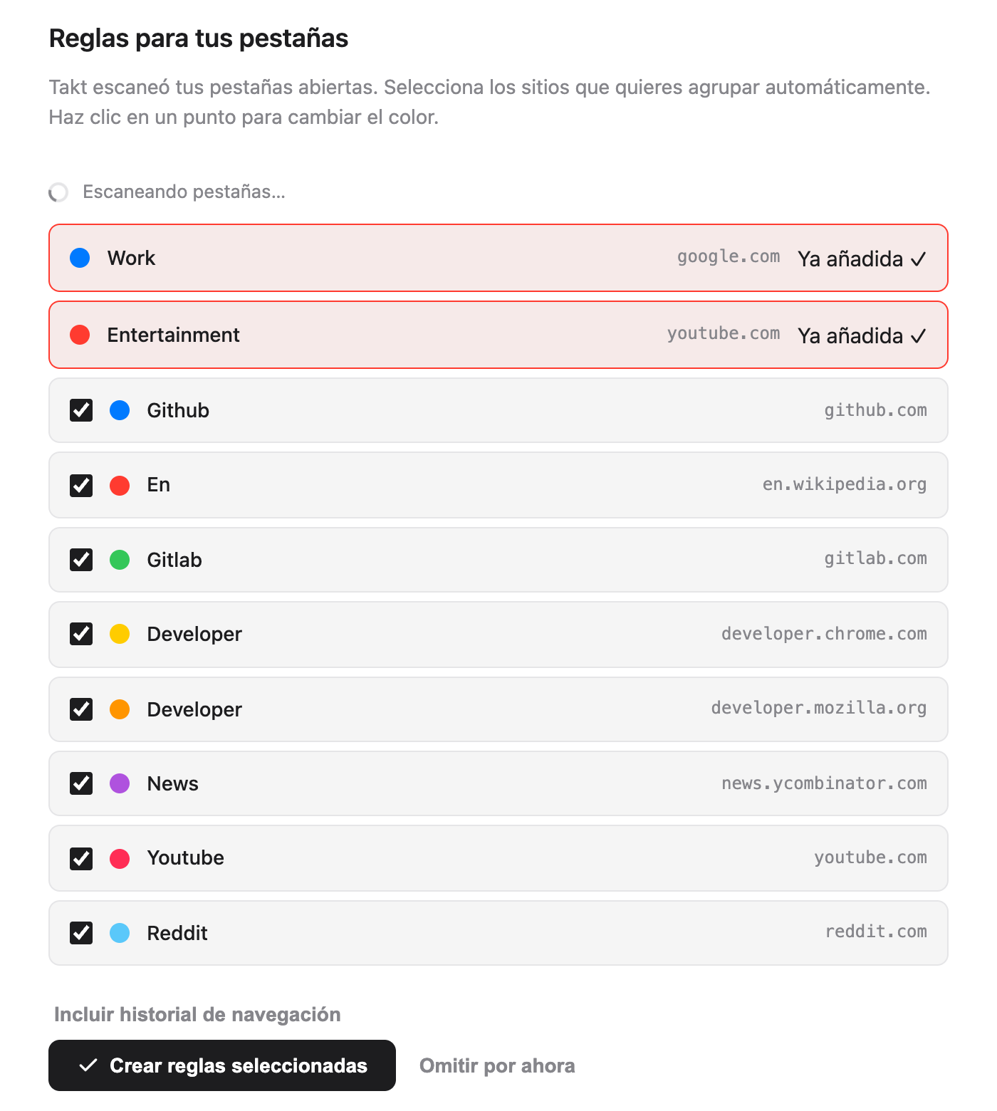 Página de bienvenida de Takt, sección Reglas para tus pestañas: las reglas de inicio Work (google.com) y Entertainment (youtube.com) marcadas como Ya añadida, seguidas de ocho sugerencias marcadas con puntos de color, entre ellas Github (github.com), Gitlab (gitlab.com), News (news.ycombinator.com) y Reddit (reddit.com), encima de un enlace Incluir historial de navegación y los botones Crear reglas seleccionadas y Omitir por ahora