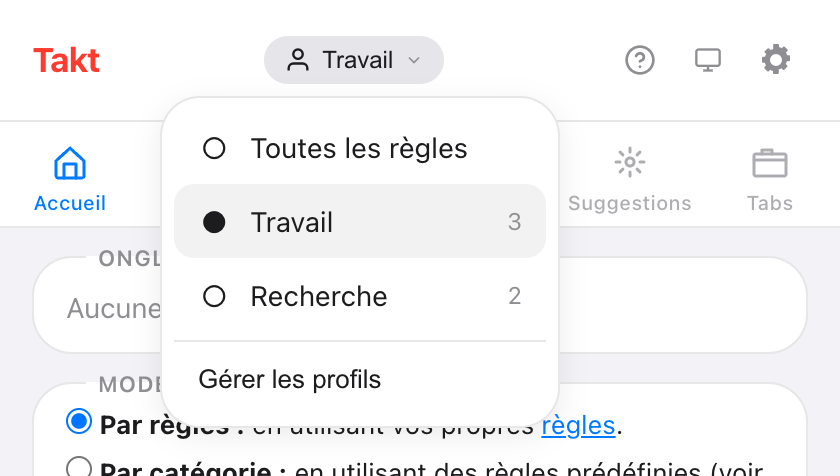 Popup de Takt avec le menu des profils ouvert en haut, listant Toutes les règles, Work avec 3 règles (sélectionné) et Research avec 2 règles, ainsi qu'un lien Gérer les profils
