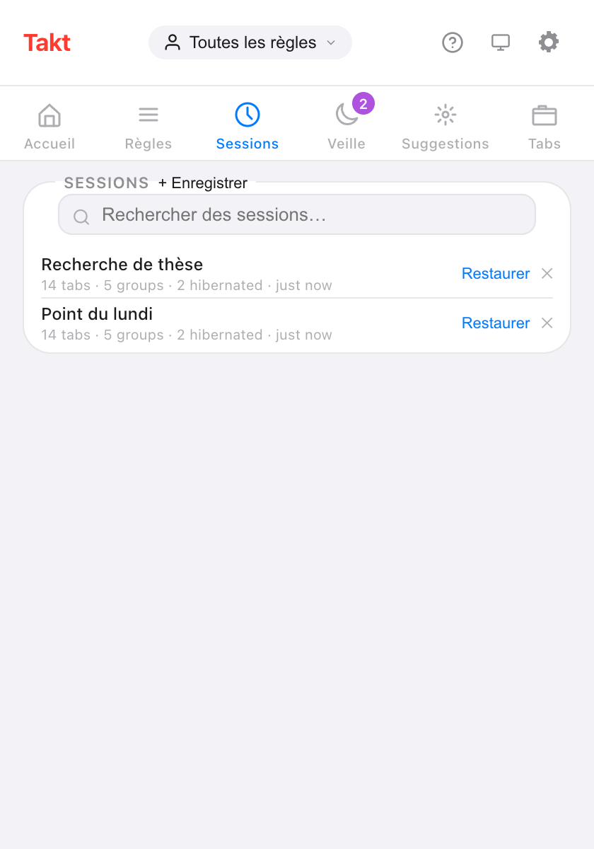 Popup de Takt sur le volet Sessions, avec un bouton + Enregistrer, un champ de recherche et deux sessions enregistrées, Thesis research et Monday standup, chacune avec 14 onglets, 5 groupes et 2 en veille, et des boutons Restaurer et supprimer