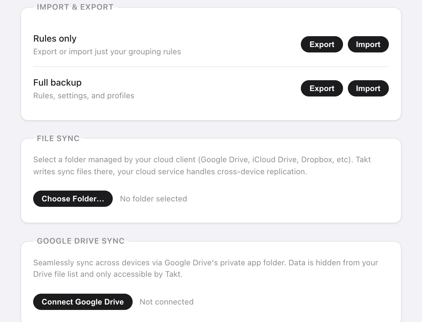 Page Settings de Takt avec trois sections : Import and Export avec des boutons Export et Import pour Rules only et Full backup, File Sync avec un bouton Choose Folder et la mention No folder selected, et Google Drive Sync avec un bouton Connect Google Drive et la mention Not connected