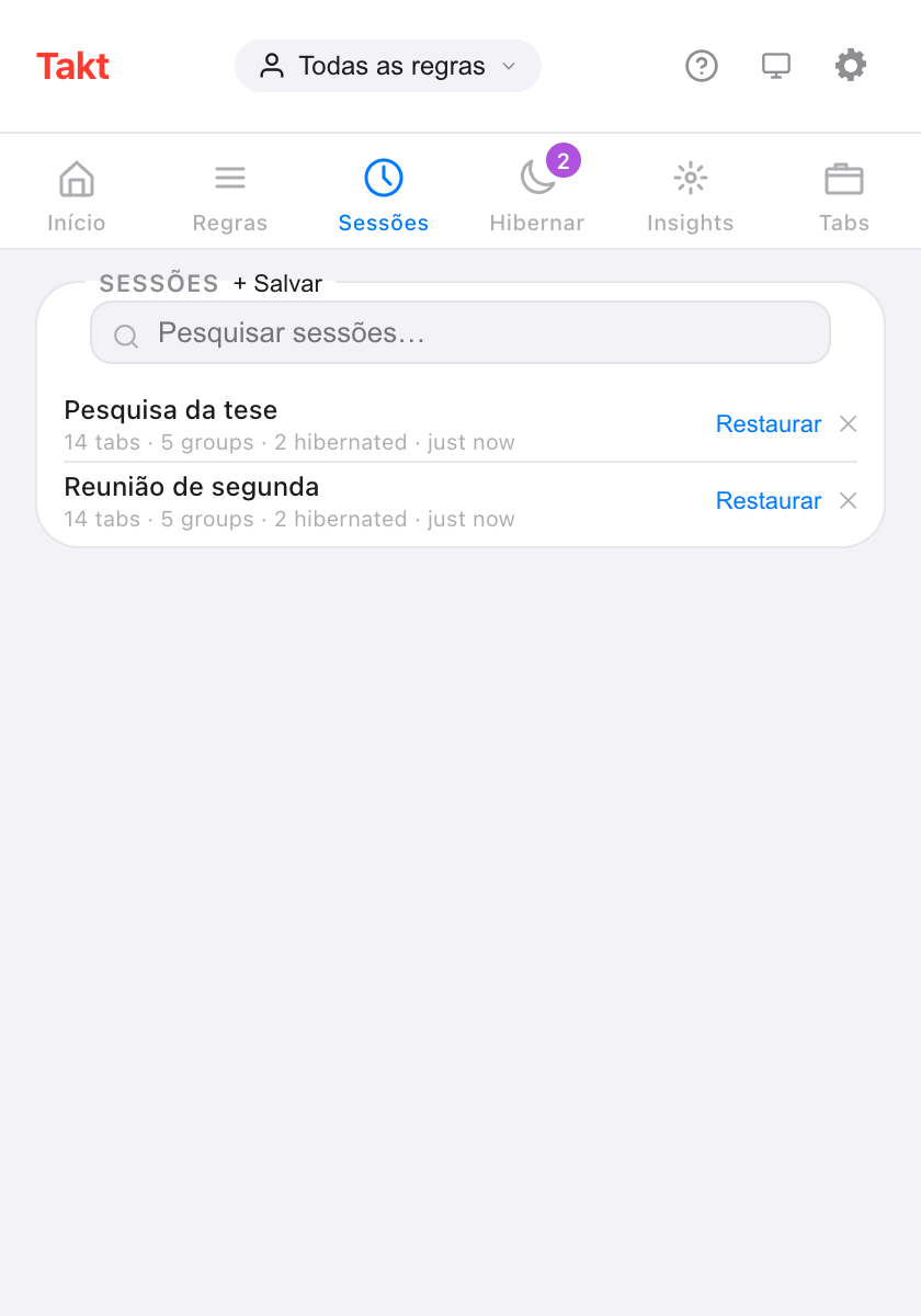 Popup do Takt no painel Sessões, com um botão + Salvar, um campo de pesquisa e duas sessões salvas, Thesis research e Monday standup, cada uma com 14 abas, 5 grupos e 2 hibernadas, e os botões Restaurar e excluir